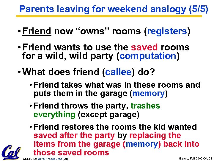Parents leaving for weekend analogy (5/5) • Friend now “owns” rooms (registers) • Friend