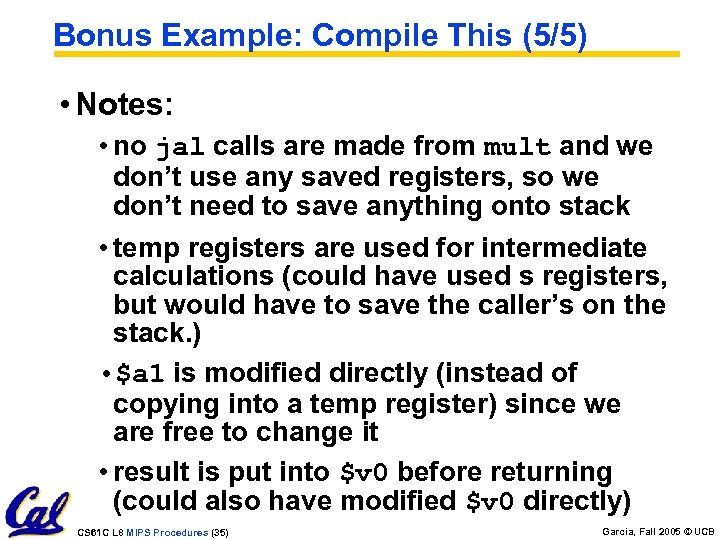 Bonus Example: Compile This (5/5) • Notes: • no jal calls are made from