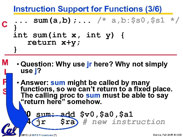 Instruction Support for Functions (3/6) . . . sum(a, b); . . . /*