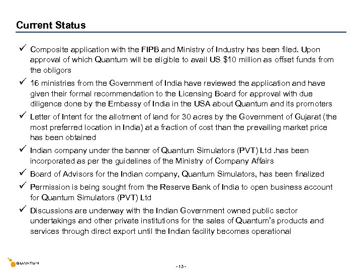 Current Status ü Composite application with the FIPB and Ministry of Industry has been