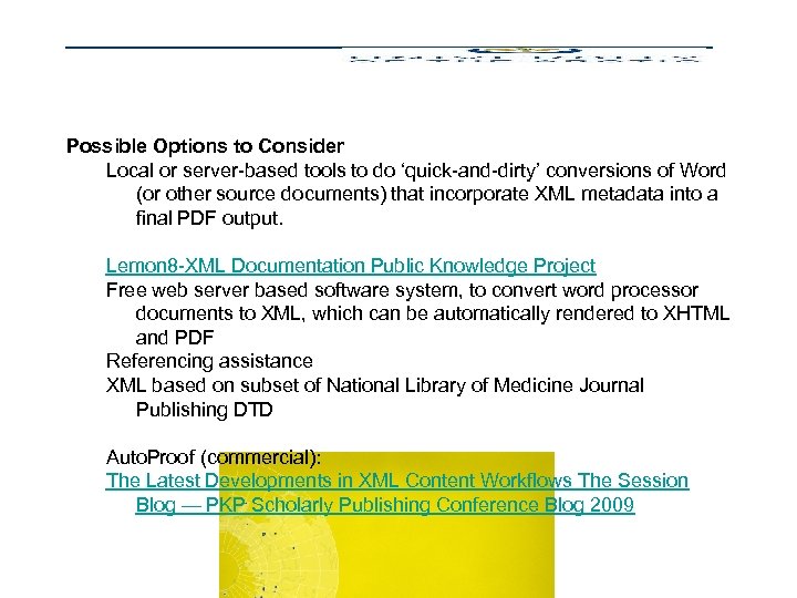 Hybrid Options Possible Options to Consider Local or server-based tools to do ‘quick-and-dirty’ conversions