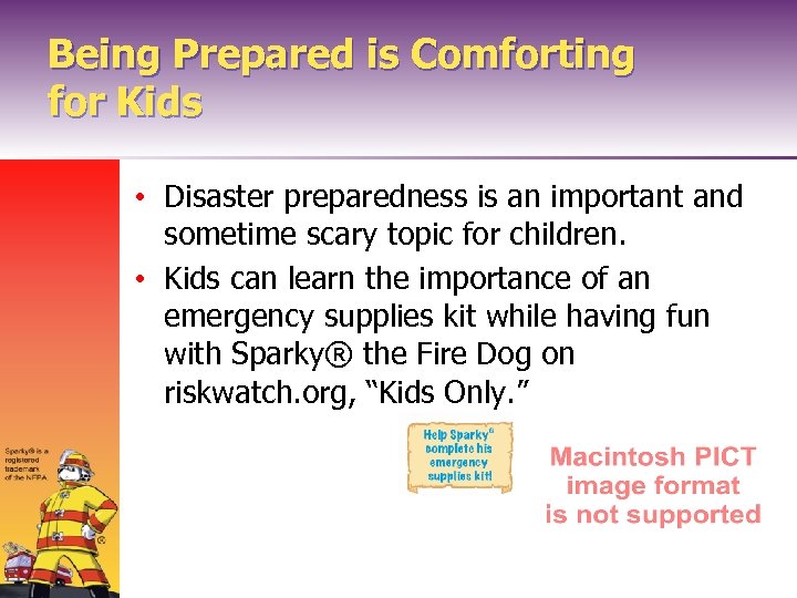 Being Prepared is Comforting for Kids • Disaster preparedness is an important and sometime