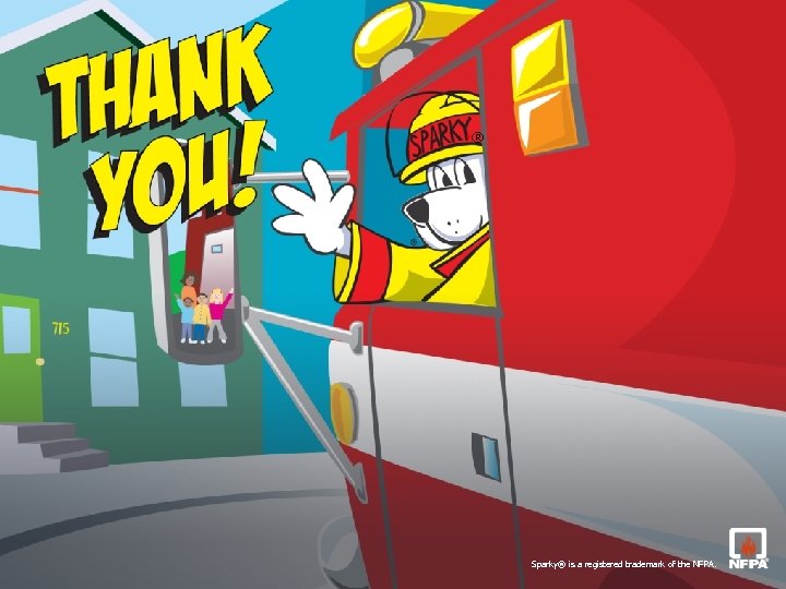  • ® Sparky® is a registered trademark of the NFPA. 