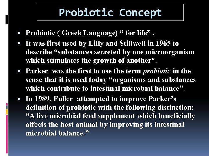 Probiotic Concept Probiotic ( Greek Language) “ for life”. It was first used by