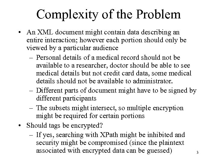 Complexity of the Problem • An XML document might contain data describing an entire