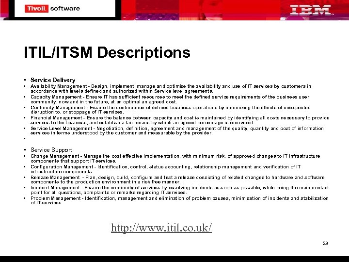 ITIL/ITSM Descriptions • Service Delivery • Availability Management - Design, implement, manage and optimize