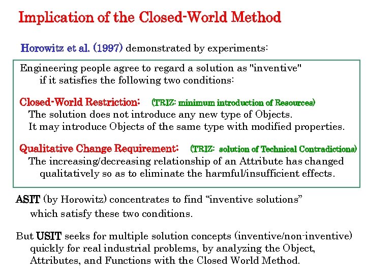 Implication of the Closed-World Method Horowitz et al. (1997) demonstrated by experiments: Engineering people