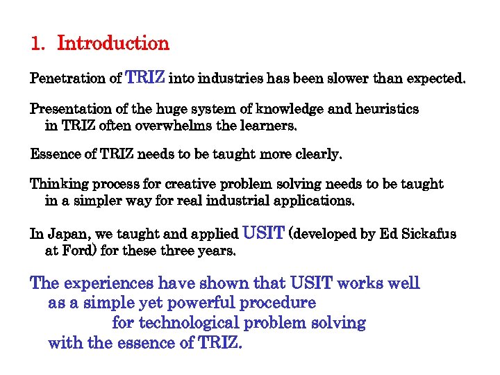 1. Introduction Penetration of TRIZ into industries has been slower than expected. Presentation of