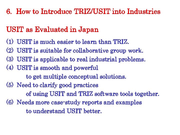 6. How to Introduce TRIZ/USIT into Industries USIT as Evaluated in Japan (1) (2)