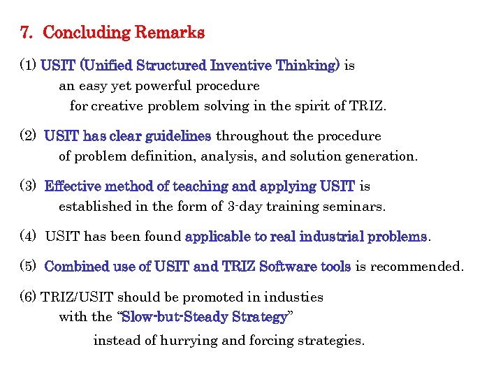 7. Concluding Remarks (1) USIT (Unified Structured Inventive Thinking) is an easy yet powerful