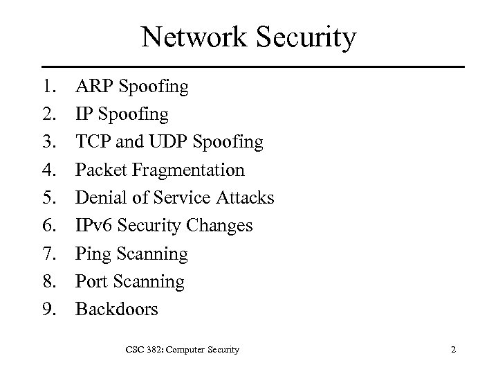 Network Security 1. 2. 3. 4. 5. 6. 7. 8. 9. ARP Spoofing IP