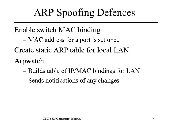 ARP Spoofing Defences Enable switch MAC binding – MAC address for a port is