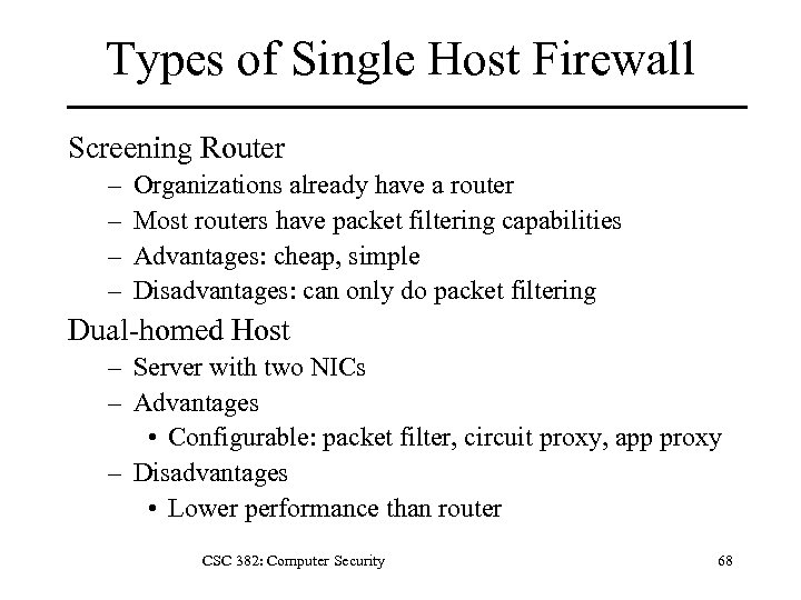 Types of Single Host Firewall Screening Router – – Organizations already have a router