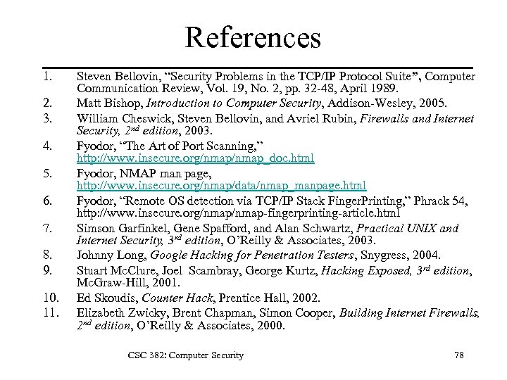References 1. 2. 3. 4. 5. 6. 7. 8. 9. 10. 11. Steven Bellovin,