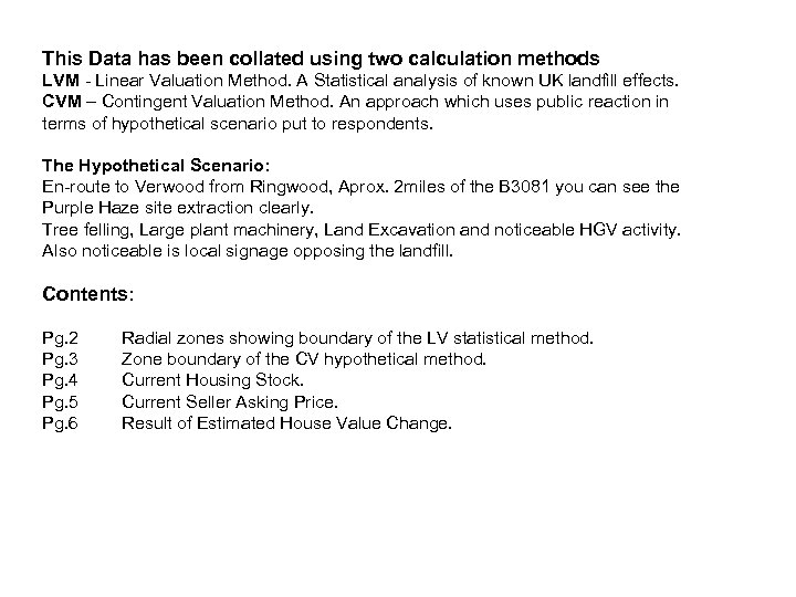 This Data has been collated using two calculation methods LVM - Linear Valuation Method.