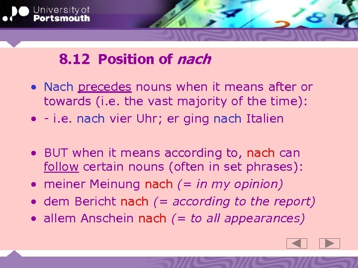 8. 12 Position of nach • Nach precedes nouns when it means after or