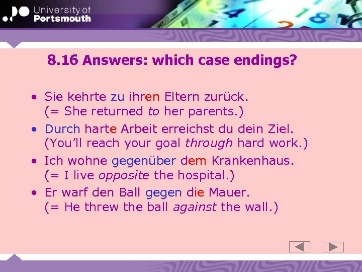 8. 16 Answers: which case endings? • Sie kehrte zu ihren Eltern zurück. (=