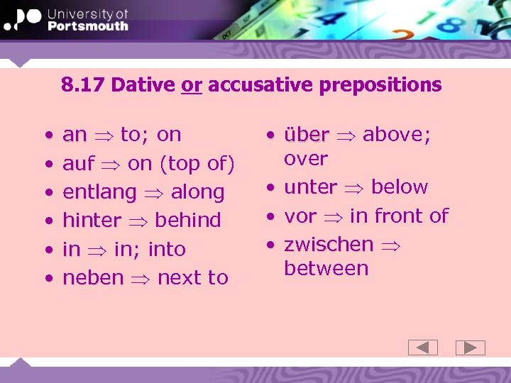 8. 17 Dative or accusative prepositions • • • an to; on auf on