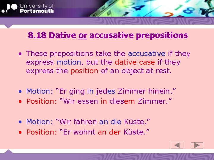 8. 18 Dative or accusative prepositions • These prepositions take the accusative if they