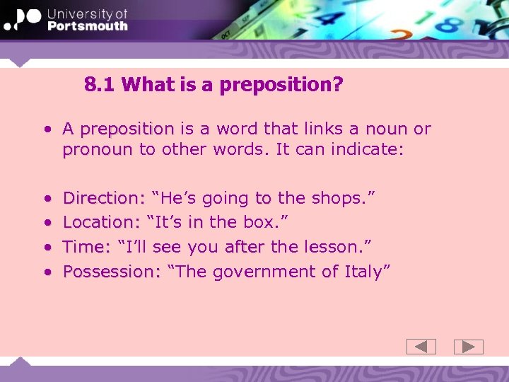 8. 1 What is a preposition? • A preposition is a word that links