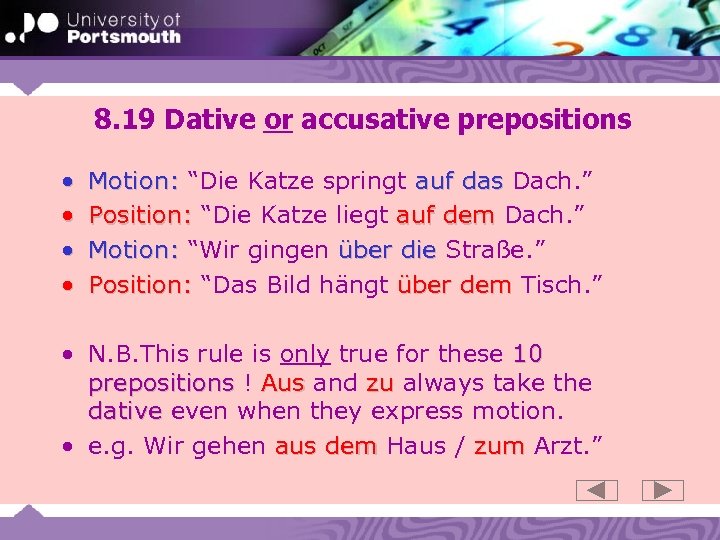 8. 19 Dative or accusative prepositions • • Motion: “Die Katze springt auf das