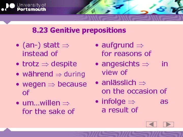8. 23 Genitive prepositions • (an-) statt instead of • trotz despite • während