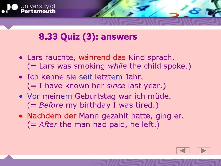 8. 33 Quiz (3): answers • Lars rauchte, während das Kind sprach. (= Lars