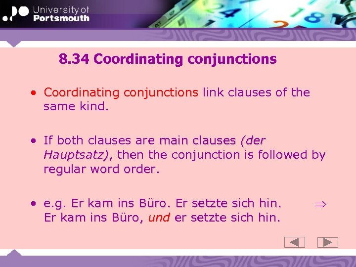 8. 34 Coordinating conjunctions • Coordinating conjunctions link clauses of the same kind. •