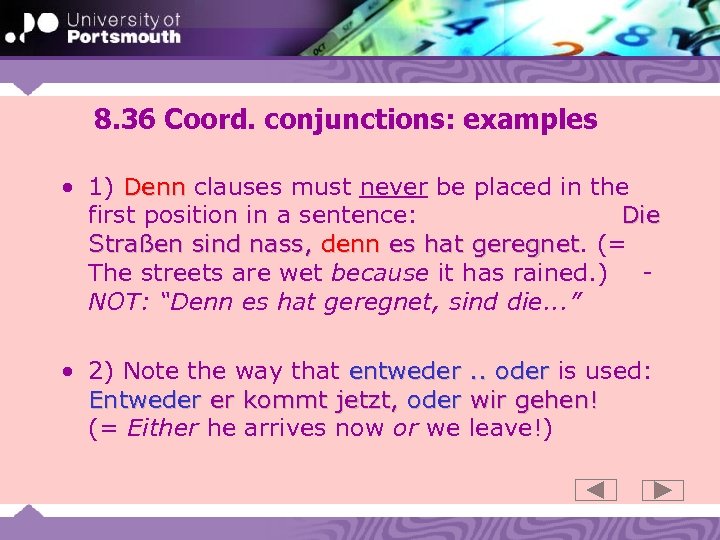 8. 36 Coord. conjunctions: examples • 1) Denn clauses must never be placed in