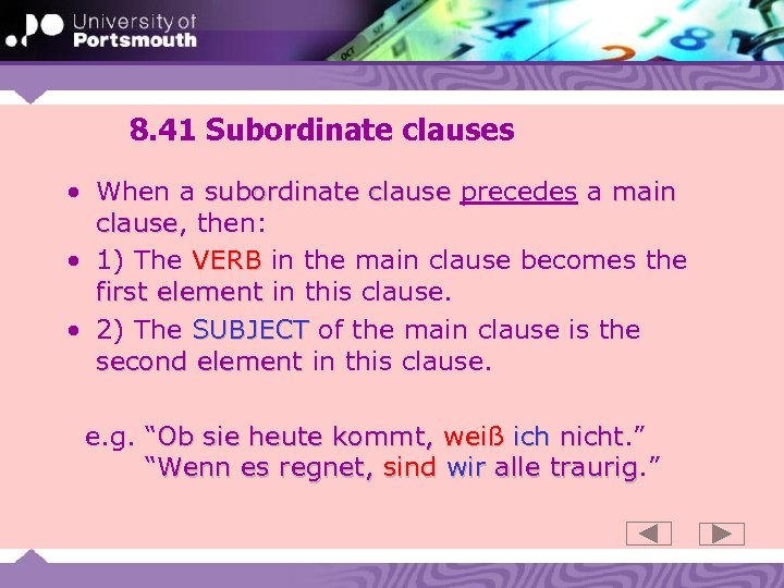 8. 41 Subordinate clauses • When a subordinate clause precedes a main clause, then: