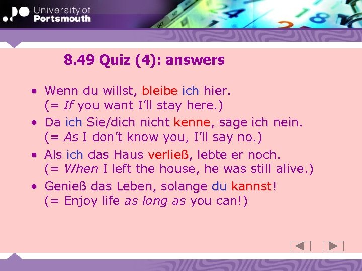 8. 49 Quiz (4): answers • Wenn du willst, bleibe ich hier. (= If