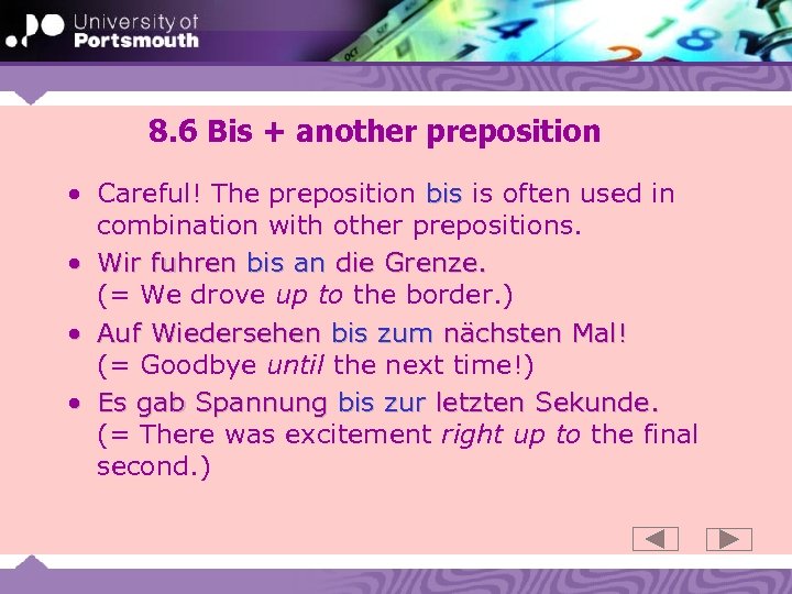 8. 6 Bis + another preposition • Careful! The preposition bis is often used