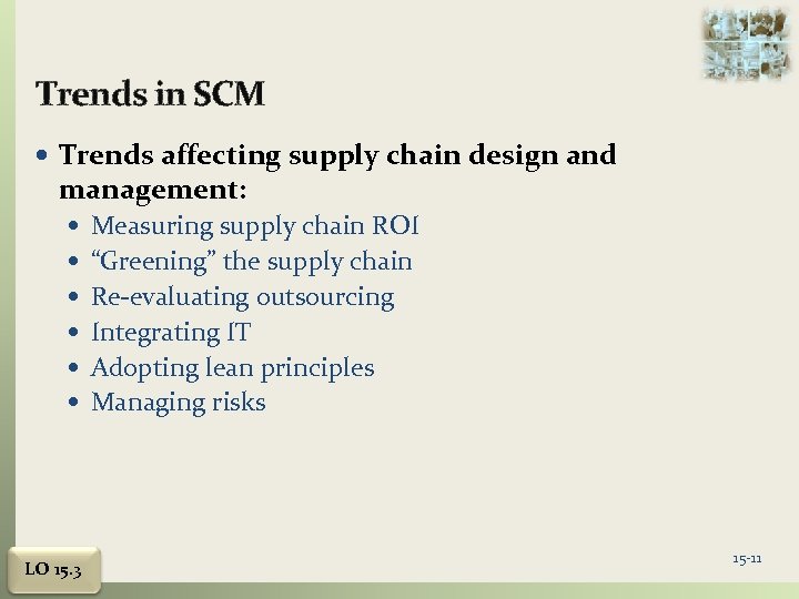 Trends in SCM Trends affecting supply chain design and management: Measuring supply chain ROI
