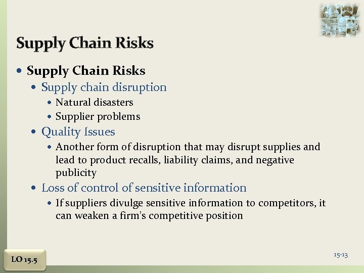 Supply Chain Risks Supply chain disruption Natural disasters Supplier problems Quality Issues Another form