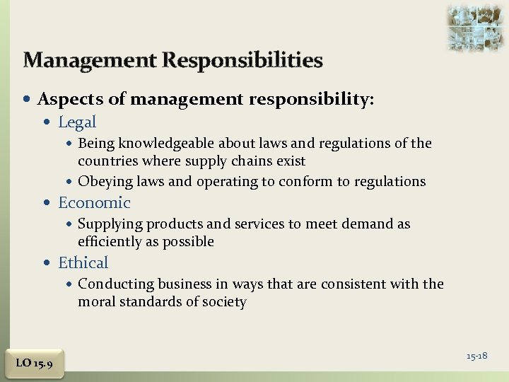 Management Responsibilities Aspects of management responsibility: Legal Being knowledgeable about laws and regulations of