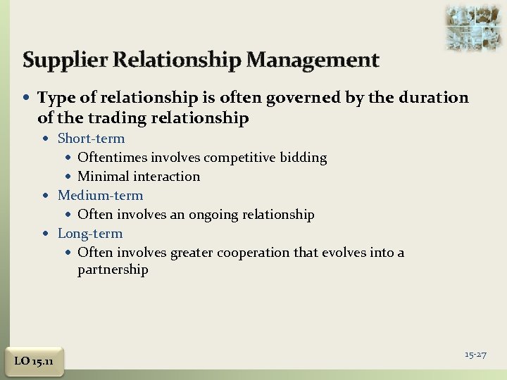 Supplier Relationship Management Type of relationship is often governed by the duration of the