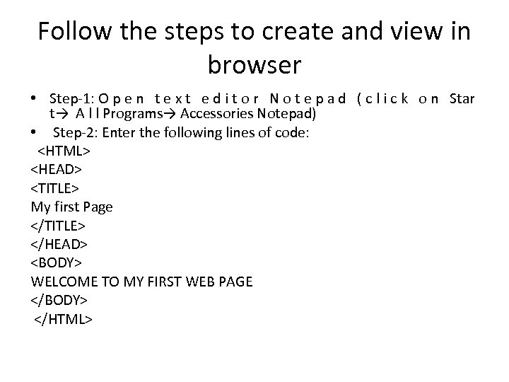 Follow the steps to create and view in browser • Step-1: O p e