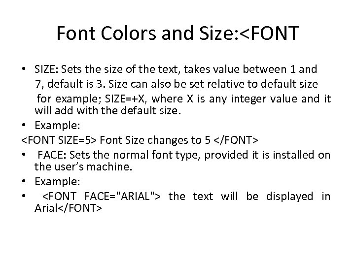 Font Colors and Size: <FONT • SIZE: Sets the size of the text, takes