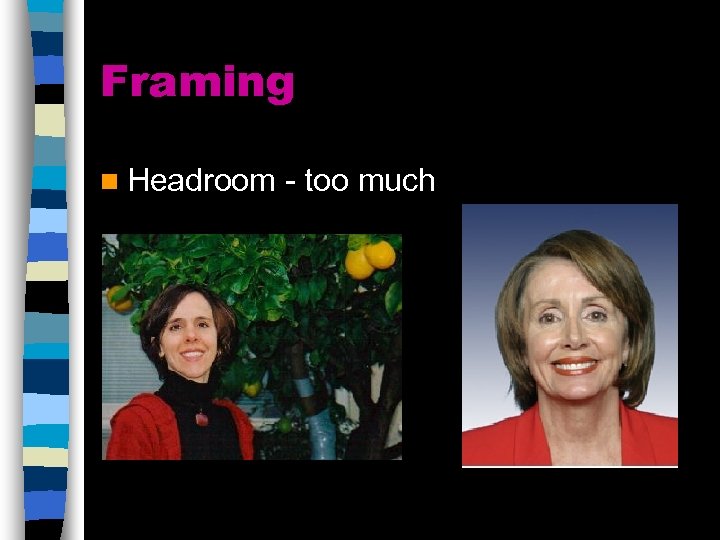 Framing n Headroom - too much 
