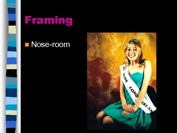 Framing n Nose-room 