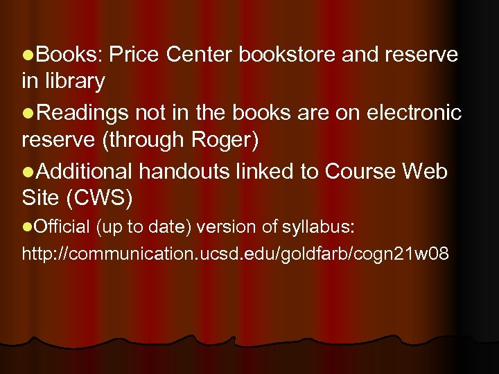 l. Books: Price Center bookstore and reserve in library l. Readings not in the