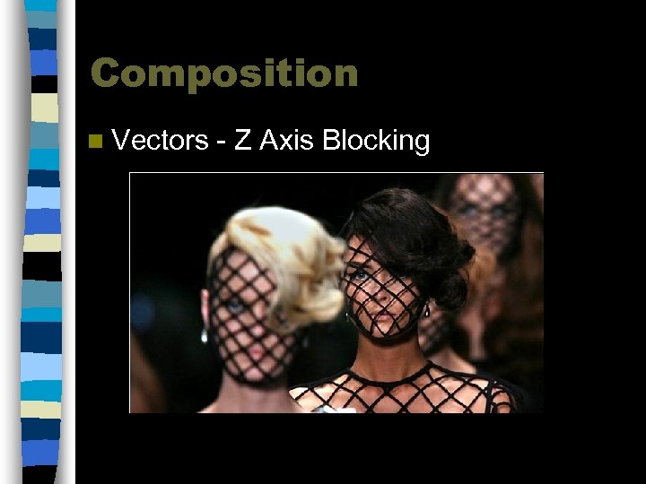 Composition n Vectors - Z Axis Blocking 