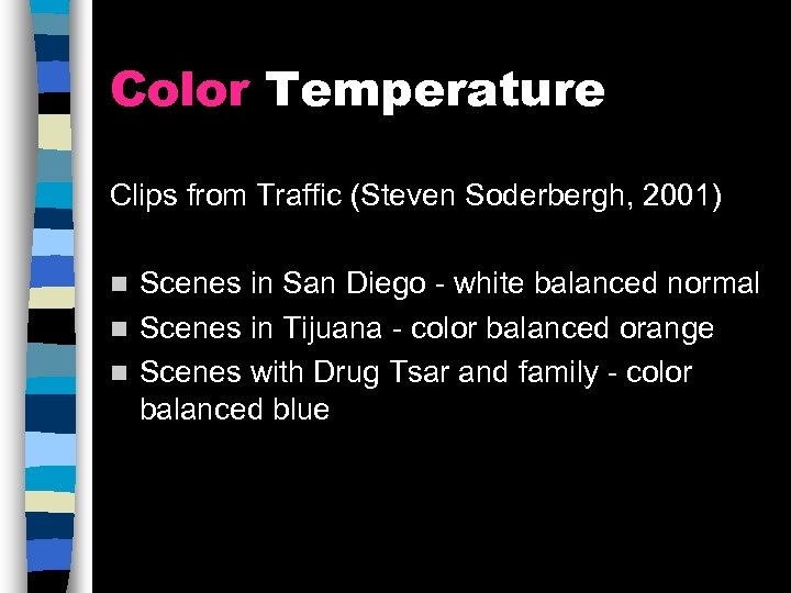 Color Temperature Clips from Traffic (Steven Soderbergh, 2001) Scenes in San Diego - white