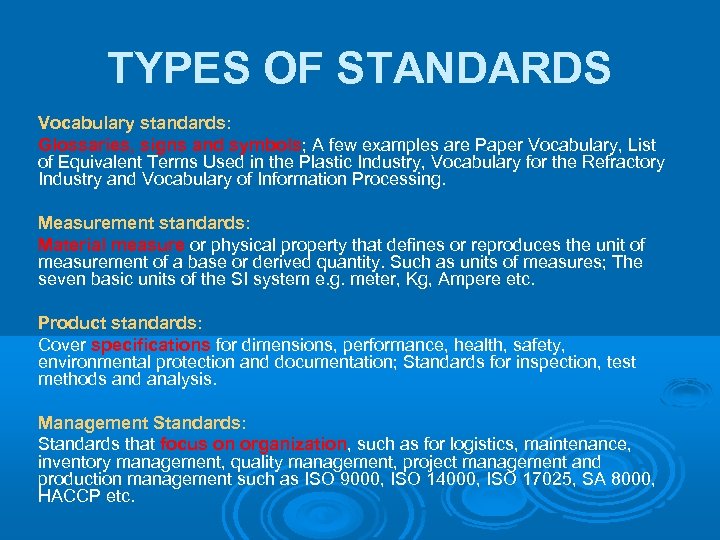 TYPES OF STANDARDS Vocabulary standards: Glossaries, signs and symbols; A few examples are Paper