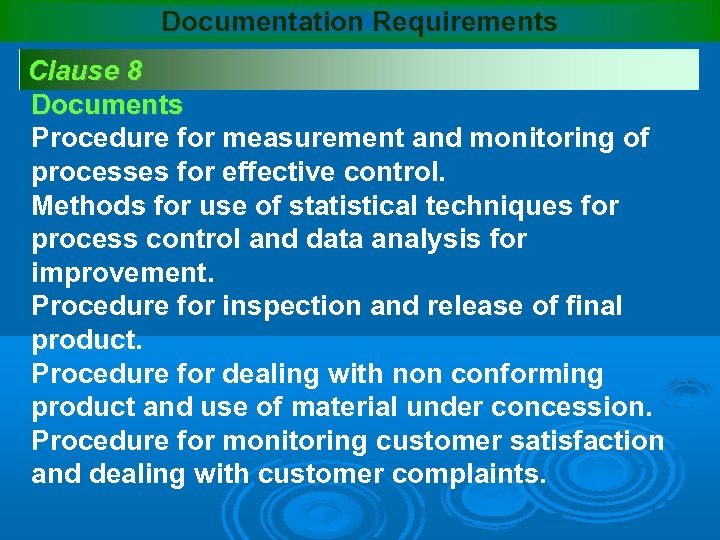 Documentation Requirements Clause 8 Documents Procedure for measurement and monitoring of processes for effective