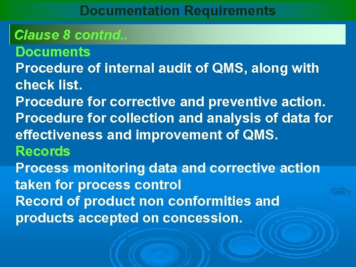 Documentation Requirements Clause 8 contnd. . Documents Procedure of internal audit of QMS, along