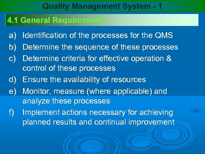 Quality Management System - 1 4. 1 General Requirements a) Identification of the processes