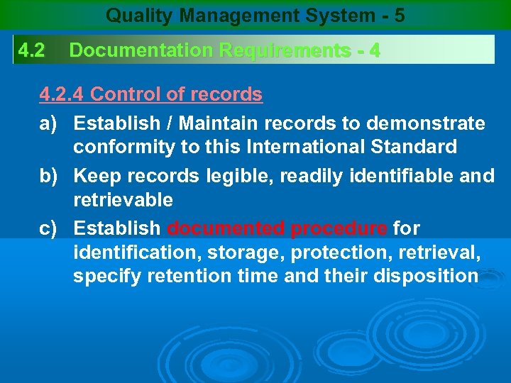 Quality Management System - 5 4. 2 Documentation Requirements - 4 4. 2. 4