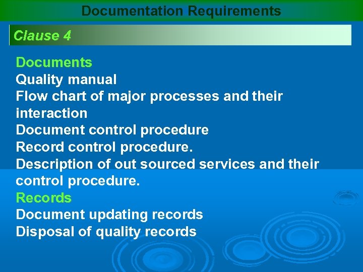 Documentation Requirements Clause 4 Documents Quality manual Flow chart of major processes and their