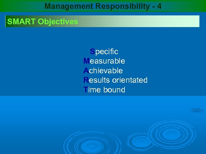 Management Responsibility - 4 SMART Objectives Specific Measurable Achievable Results orientated Time bound 